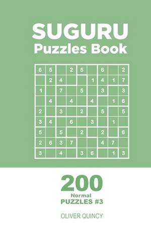 Suguru - 200 Normal Puzzles 9x9 (Volume 3) de Quincy, Oliver