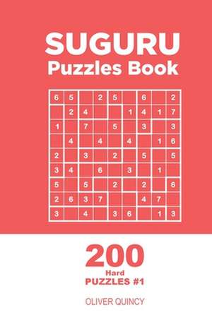 Suguru - 200 Hard Puzzles 9x9 (Volume 1) de Quincy, Oliver