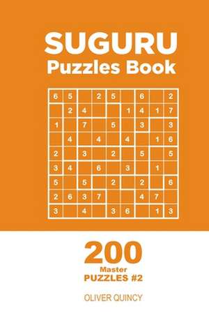 Suguru - 200 Master Puzzles 9x9 (Volume 2) de Quincy, Oliver