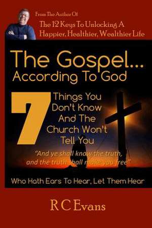 The Gospel...According to God de R. C. Evans