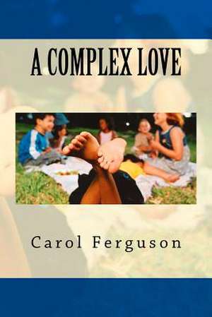 A Complex Love de Ferguson, Carol L.