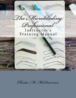 The Microblading Professional de McDearmon, Christa M.