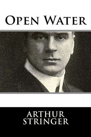 Open Water de Arthur Stringer