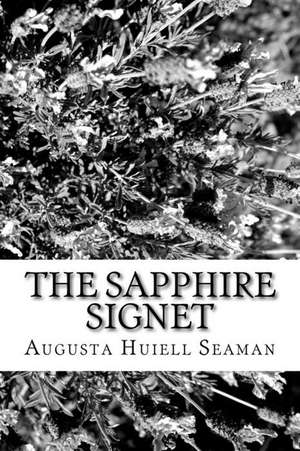 The Sapphire Signet de Seaman, Augusta Huiell