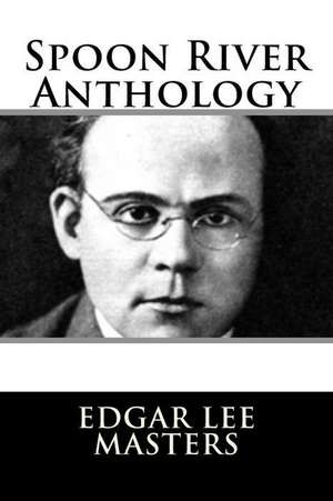 Spoon River Anthology de Edgar Lee Masters