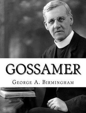 Gossamer de George A. Birmingham