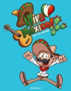 Livre de Coloriage Viva Mexico 1 de Nick Snels