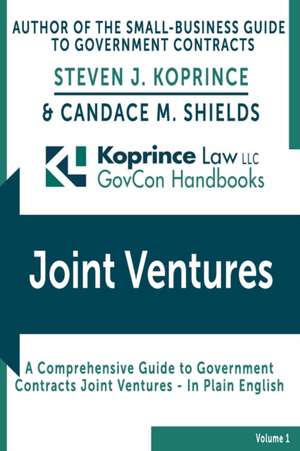 Government Contracts Joint Ventures de Steven J. Koprince