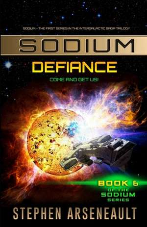 Sodium Defiance de Stephen Arseneault