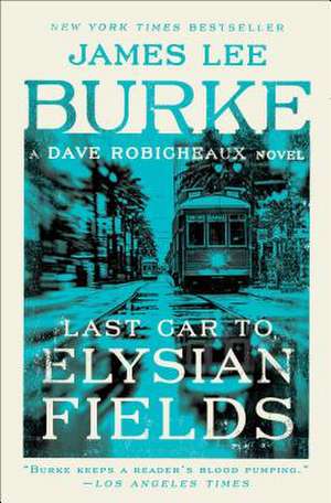 Last Car to Elysian Fields de James Lee Burke