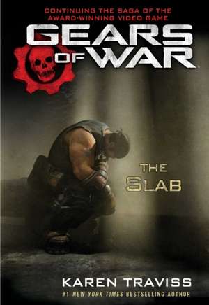 Gears of War: The Slab de Karen Traviss