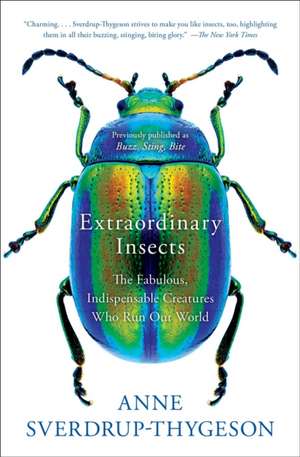 Sverdrup-Thygeson, A: Extraordinary Insects de Anne Sverdrup-Thygeson