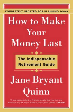 How to Make Your Money Last - Completely Updated for Planning Today de Jane Bryant Quinn