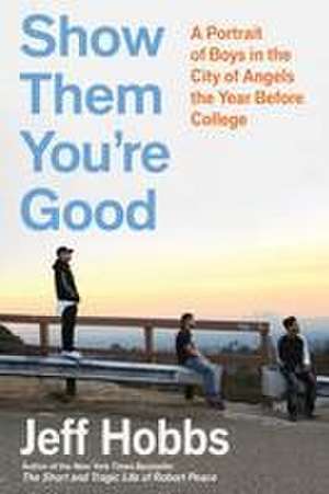 Show Them You're Good de Jeff Hobbs