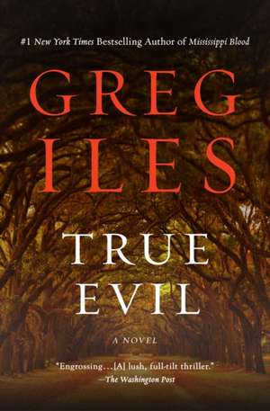 True Evil de Greg Iles