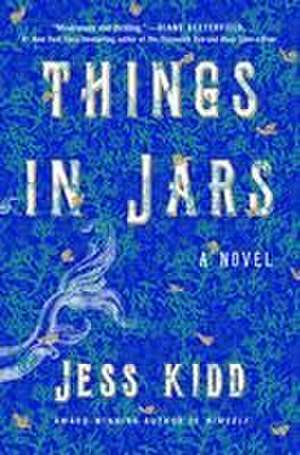 Things in Jars de Jess Kidd