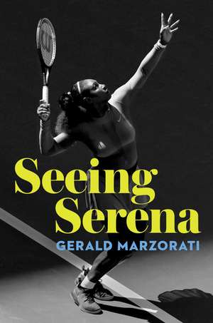 Seeing Serena de Gerald Marzorati