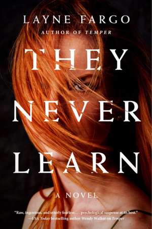 They Never Learn de Layne Fargo