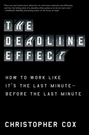 The Deadline Effect de Christopher Cox