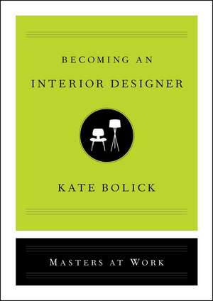 Becoming an Interior Designer de Kate Bolick