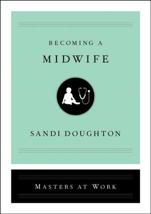 Becoming a Midwife de Sandi Doughton