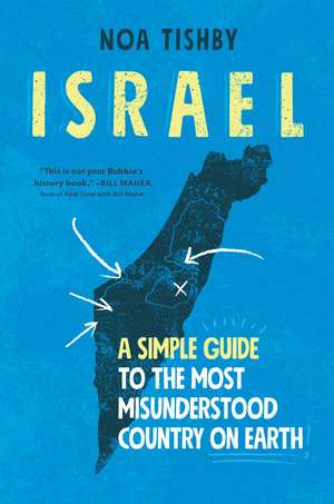 Israel: A Simple Guide to the Most Misunderstood Country on Earth de Noa Tishby