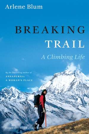 Breaking Trail de Arlene Blum