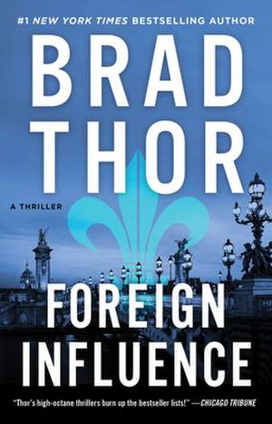 Foreign Influence de Brad Thor