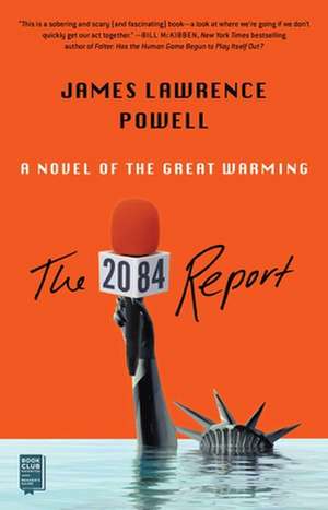 The 2084 Report: A Novel of the Great Warming de James Lawrence Powell