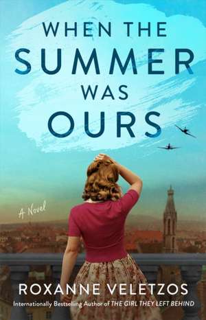 When the Summer Was Ours de Roxanne Veletzos