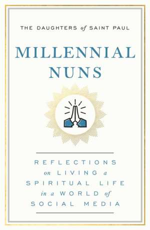 Millennial Nuns de The Daughters of Saint Paul