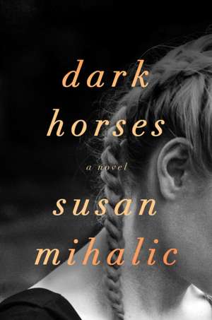 Dark Horses de Susan Mihalic