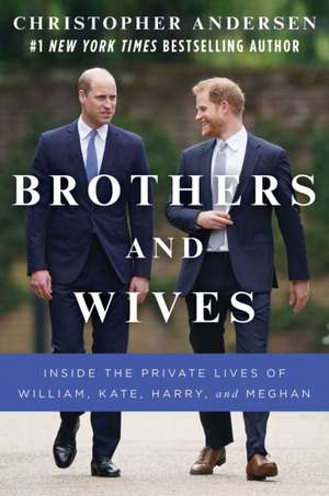 Brothers and Wives de Christopher Andersen