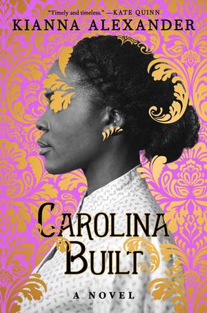 Carolina Built: A Novel de Kianna Alexander