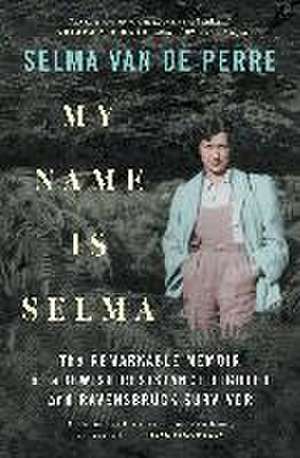 My Name Is Selma de Selma van de Perre