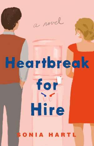 Heartbreak for Hire de Sonia Hartl