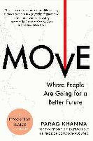 Move: Where People Are Going for a Better Future de Parag Khanna