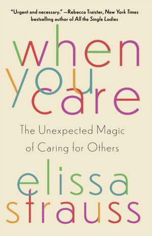 When You Care de Elissa Strauss