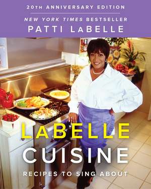 LaBelle Cuisine: Recipes to Sing About de Patti LaBelle