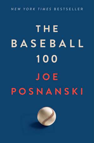 The Baseball 100 de Joe Posnanski