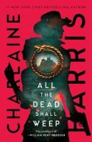 All the Dead Shall Weep de Charlaine Harris