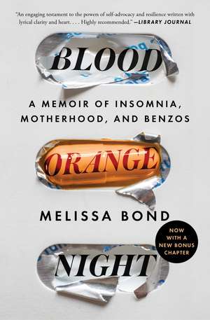 Blood Orange Night: A Memoir of Insomnia, Motherhood, and Benzos de Melissa Bond