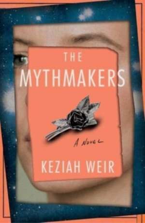 The Mythmakers de Keziah Weir