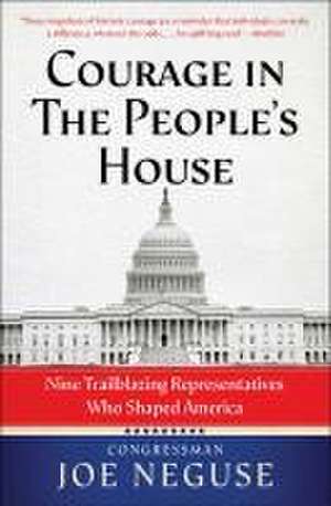 Courage in the People's House de Joe Neguse