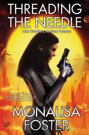 Threading the Needle de Monalisa Foster