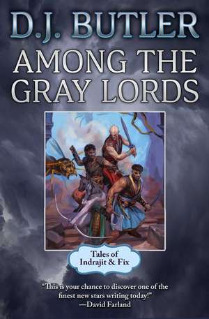 Among the Gray Lords de D J Butler