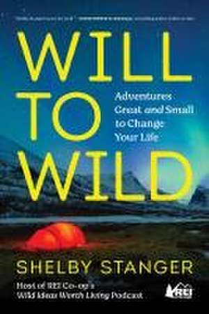 Will to Wild de Shelby Stanger