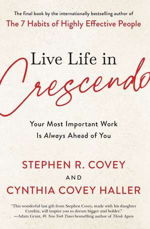 Live Life in Crescendo de Stephen R. Covey