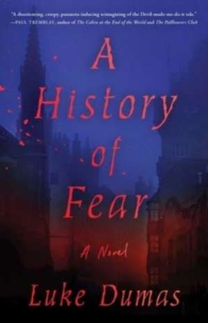 A History of Fear de Luke Dumas