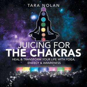 Healing the Chakras de Tara Nolan